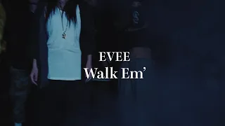 Walk Em' /EVEE from THE ANTHEM