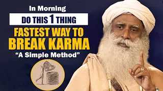 🔴VERY EFFECTIVE! Do This 1 Thing - Fastest Way To BREAK KARMA | Dissolve Karmic Cycles |  Sadhguru