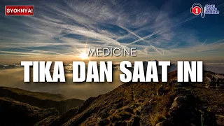 Tika Dan Saat Ini - Medicine (Lirik Video)