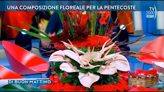 Di Buon Mattino (Tv2000) - Composizioni floreali per la Pentecoste