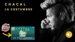 CHACAL ► LA COSTUMBRE (OFFICIAL AUDIO) ( REGGAETON - CUBATON) 🌴 ♪ URBAN LATIN ♪🌴