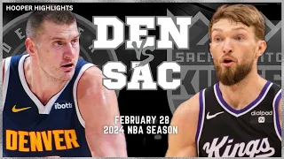 Denver Nuggets vs Sacramento Kings Full Game Highlights | Feb 28 | 2024 NBA Season