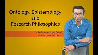 Ontology, Epistemology and Research Philosophies