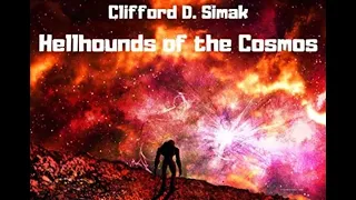 Hellhounds of  the Cosmos by Clifford Simak - Audiobook