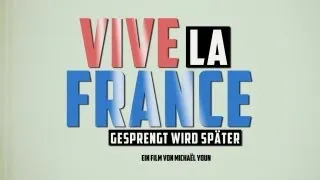 Vive la France - Gesprengt wird später -- Teaser [HD] Deutsch / German