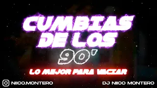 CUMBIAS DE LOS 90' | Lo MEJOR Para VACIAR (Dj Niico® Línea 51)