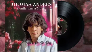 Thomas Anders - Don't Be So Shy