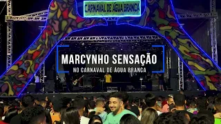 SHOW COMPLETO  MARCYNHO SENSAÇÃO EM AGUA BRANCA NO CARNAVAL 2023