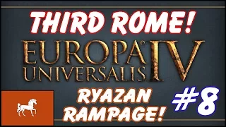 EU4 Third Rome - Ryazan Rampage! - Episode 8