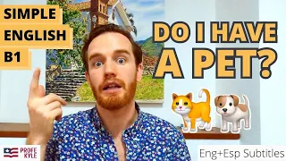 Do I have a pet? (Simple English) | Profe Kyle