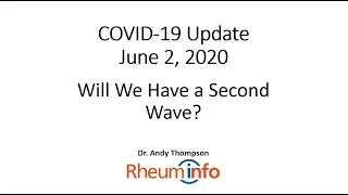 2020-06-02 - COVID-19 UPDATE - Will We Have a Second Wave?