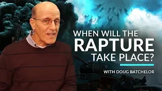 When Will the Rapture Take Place? with Pastor Doug Batchelor