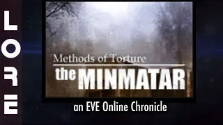 EVE Chronicle: Methods of Torture, the Minmatar (Lore)