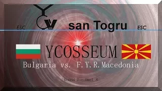 (Closed) YCosseum - Bulgaria vs. F.Y.R. Macedonia - Round 2, Duel 8 - Eurovision Battles