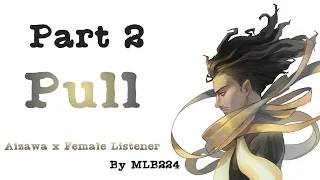Pull - Aizawa x Female Listener COMPLETE part 2 | Fanfiction |