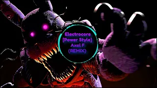 Power Style & Electrocore - Axel F (REMİX) - Nightcore (FNaF Version)