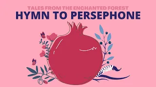 Hymn to Persephone: The Hades and Persephone Myth