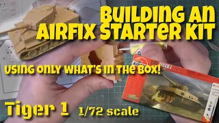 Airfix Tiger 1 Starter Kit 1/72 scale model Part 1: Unbox and build - using just what's in the box!