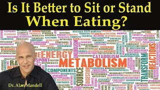 Is It Better to Sit or Stand When Eating?  Dr Mandell