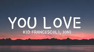 Kid Francescoli - "You, Love" feat. iOni (Lyrics) | Music & Lyrics
