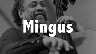 CHARLES MINGUS (Angry man of jazz?) Jazz History #58