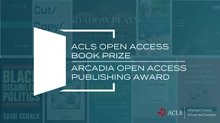 2024 ACLS Open Access Book Prize and Arcadia Open Access Publishing Award Announcement