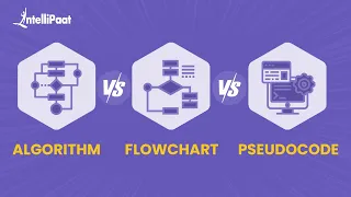 Algorithm Vs Flowchart Vs Pseudocode | Difference Between Algorithm And Flowchart | Intellipaat