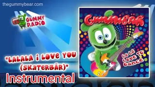 La La La I Love You Instrumental [AUDIO TRACK] Gummibär The Gummy Bear