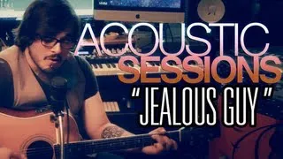 ACOUSTIC SESSIONS: Jealous Guy [Cover]