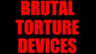 Top Five Most BRUTAL Torture Devices Ever Created