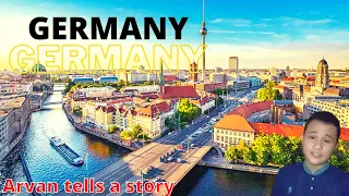 GERMANY IS A DEVELOPMENT WESTERN EUROPEAN COUNTRY - Arvan tells a story