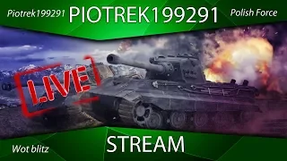 Polish Force [PF] Piotrek19991 Wot Blitz Live Stream Mastery