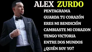 LO MEJOR DE ALEX ZURDO MIX 2023 - LO MEJOR ALEX ZURDO - MÚSICA CRISTIANA -ALABANZAS