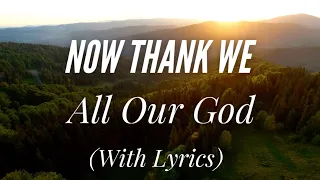 Now Thank We All Our God (with lyrics) - Beautiful Hymn of Thanksgiving