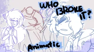 Who broke it - OC animatic