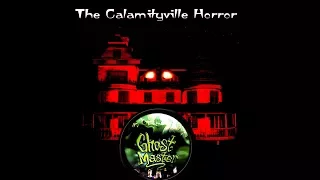 THE CALAMITYVILLE HORROR | Ghost Master #02