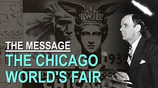 The Chicago World's Fair - Part 10 The Message Documentary