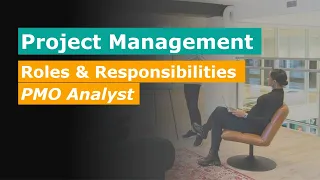 Roles and Responsibilities Of A PMO Analyst | What Does a PMO Analyst Do | Project Management