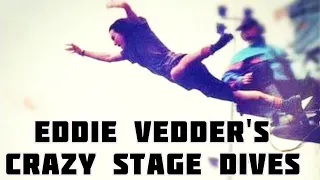 Eddie Vedder's Crazy Stage Diving and Climbing