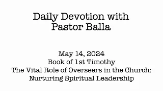 Daily Devotion with Pastor Balla for May 14, 2024