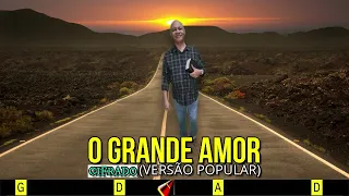 O GRANDE AMOR - (VERSÃO POPULAR) - 35. HARPA CRISTÃ - (CIFRADO) - CARLOS JOSÉ