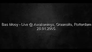 Bas Mooy - Live @ Awakenings, Graansilo, Rotterdam 28.01.2005.