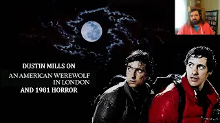 Horror in 1981: An American Werewolf in London with Dustin Mills