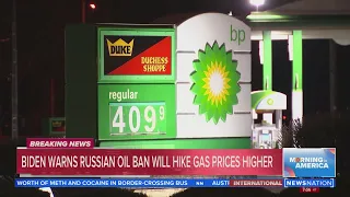 Biden warns Russian oil ban will hike gas prices higher | Morning in America