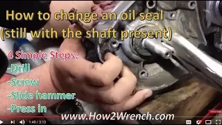 How to replace an oil seal with the shaft still in the case.