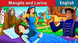 Mangita And Larina Story in English | Stories for Teenagers | @EnglishFairyTales