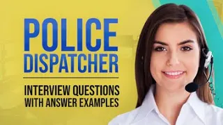 Police Dispatcher Interview Questions with Answer Examples