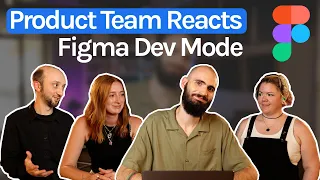 Figma's New Dev Mode Isn't Just for Devs | Product Team Reacts