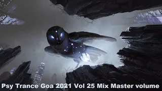 Psy Trance Goa 2021 Vol 25 Mix Master volume