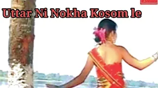 Uttar Ni Nokha Kosom le || Kokborok Song || Tripura